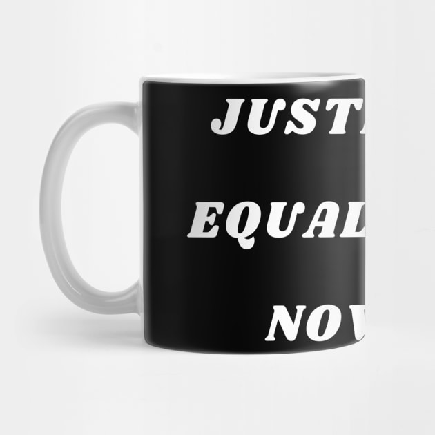 JUSTICE EQUALITY NOW by Giftadism